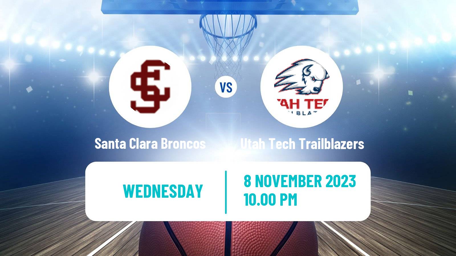 Basketball NCAA College Basketball Santa Clara Broncos - Utah Tech Trailblazers