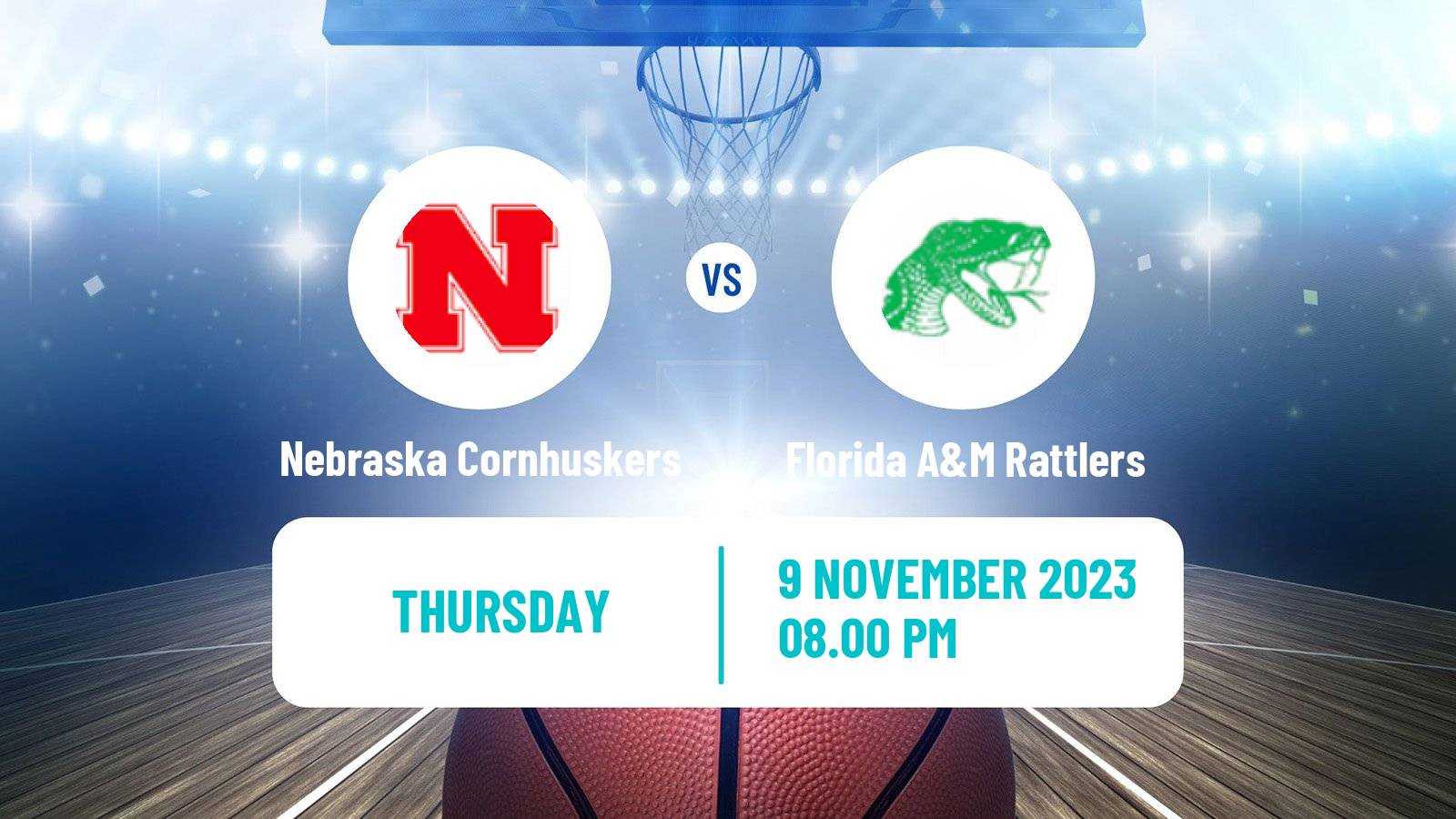 Basketball NCAA College Basketball Nebraska Cornhuskers - Florida A&M Rattlers