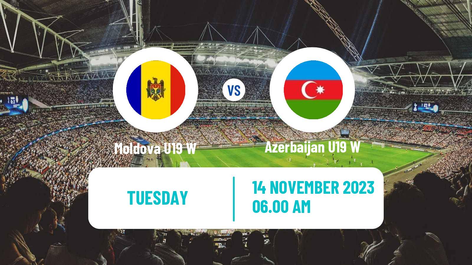 Football UEFA Euro U19 Women Moldova U19 W - Azerbaijan U19 W