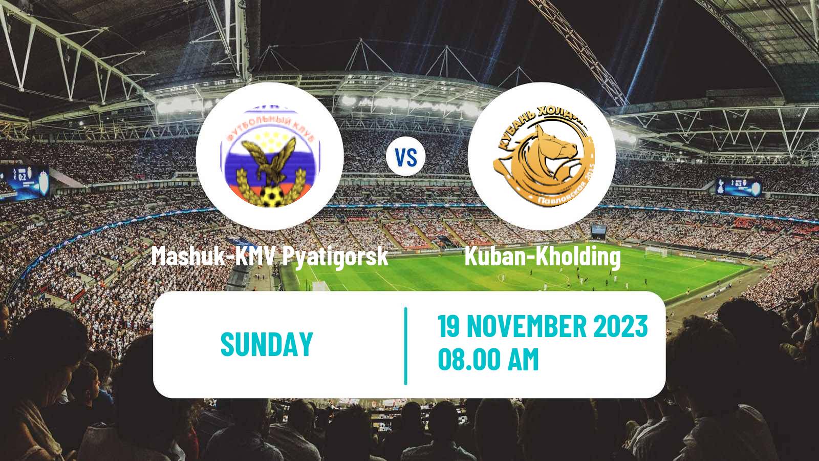 Soccer FNL 2 Division B Group 1 Mashuk-KMV Pyatigorsk - Kuban-Kholding