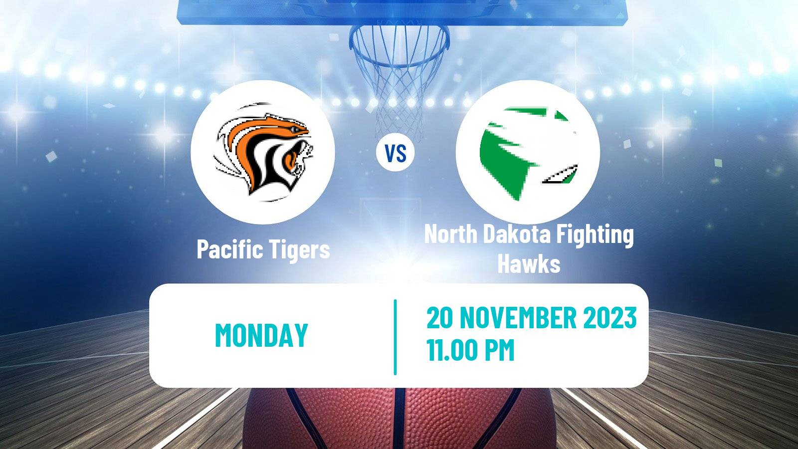 Basketball NCAA College Basketball Pacific Tigers - North Dakota Fighting Hawks