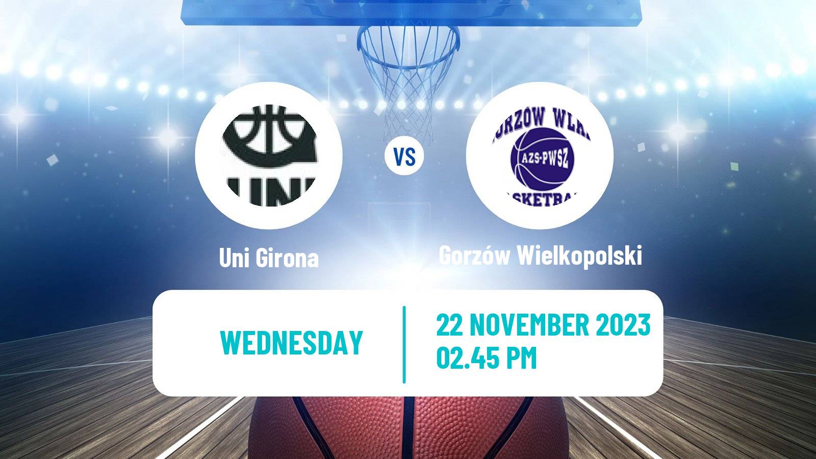 Basketball Eurocup Women Uni Girona - Gorzów Wielkopolski