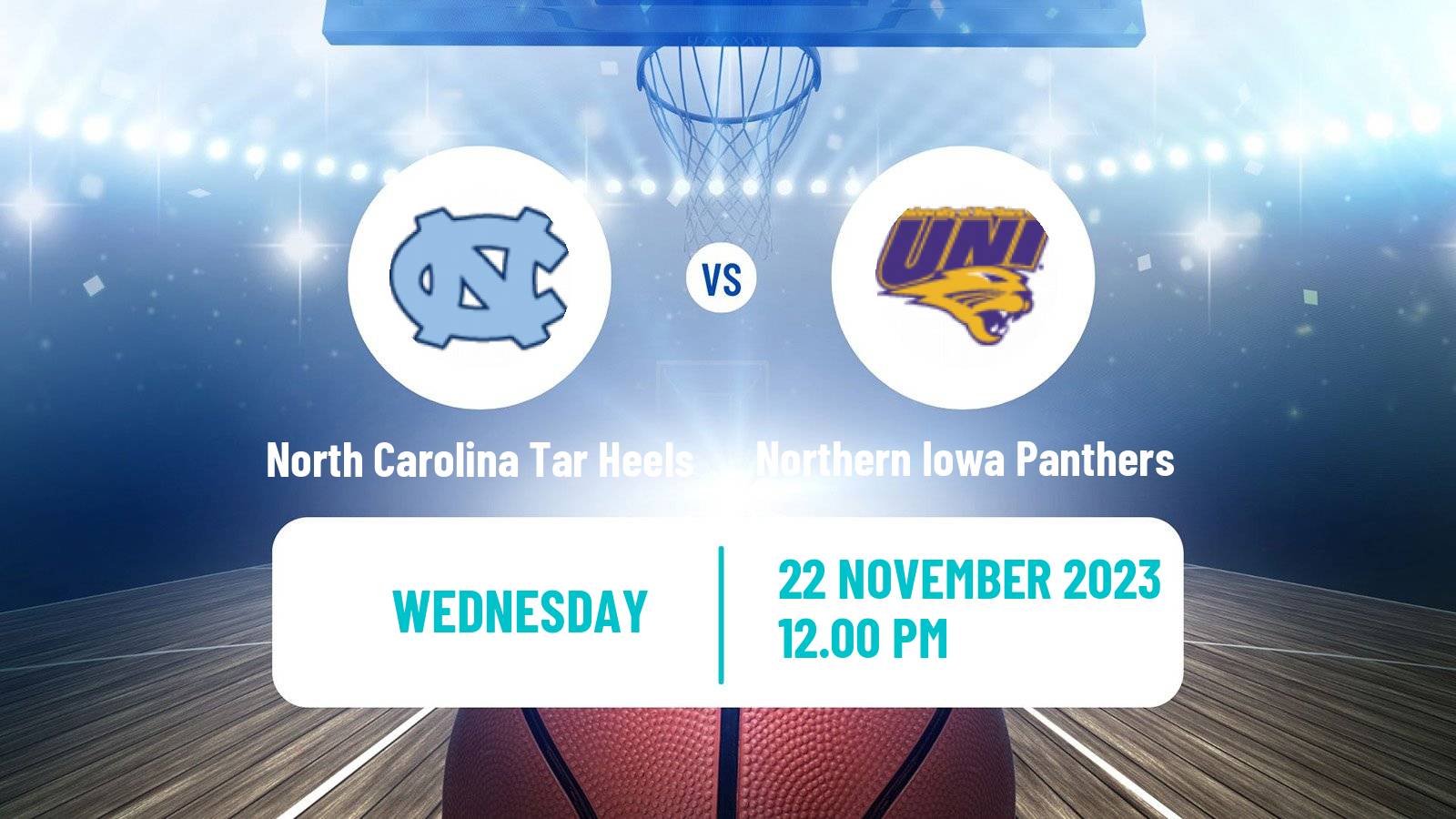 Basketball NCAA College Basketball North Carolina Tar Heels - Northern Iowa Panthers