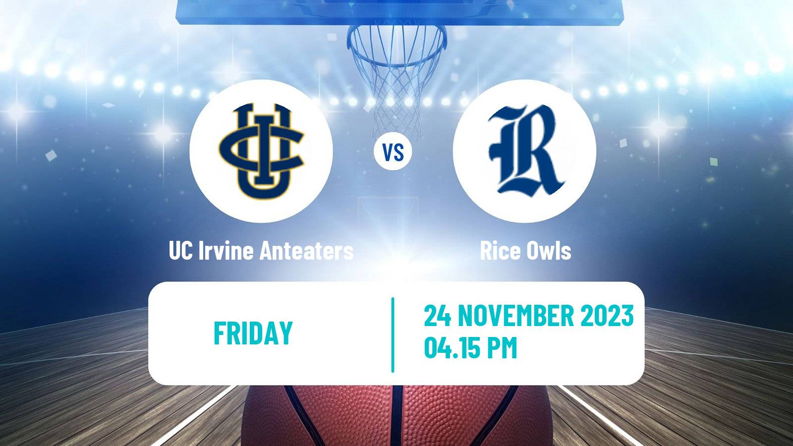 Basketball NCAA College Basketball UC Irvine Anteaters - Rice Owls