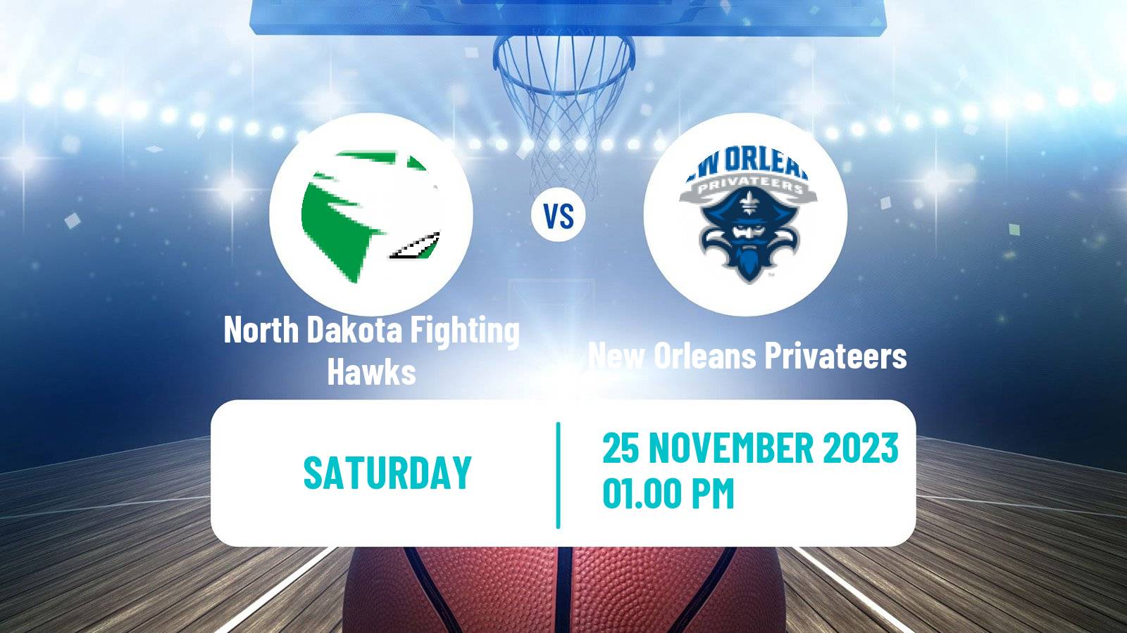 Basketball NCAA College Basketball North Dakota Fighting Hawks - New Orleans Privateers