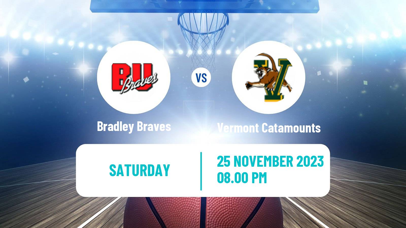 Basketball NCAA College Basketball Bradley Braves - Vermont Catamounts