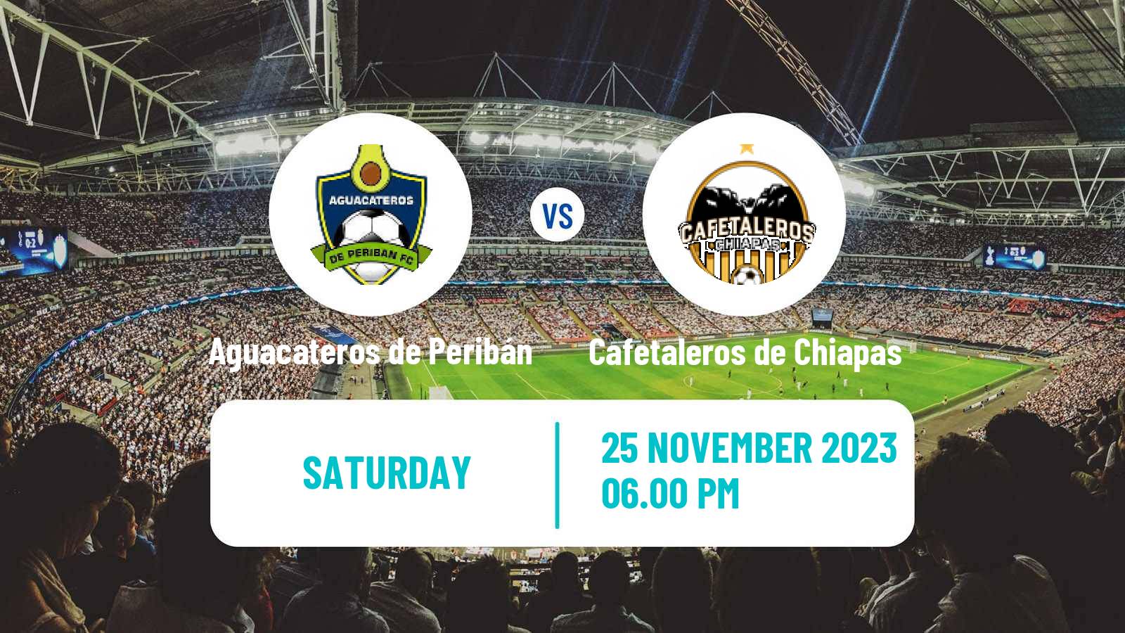 Soccer Mexican Liga Premier Serie A Aguacateros de Peribán - Cafetaleros de Chiapas