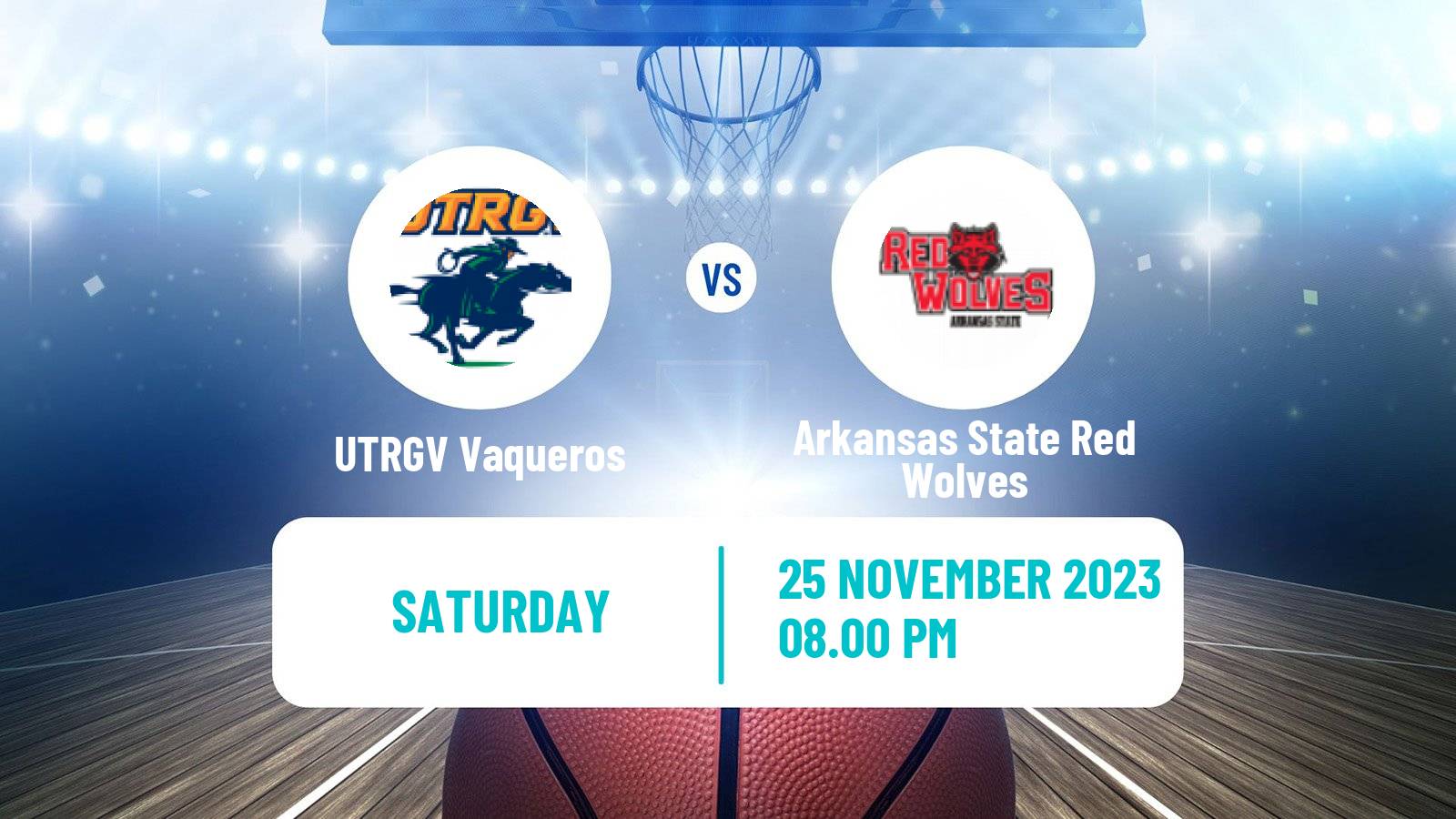 Basketball NCAA College Basketball UTRGV Vaqueros - Arkansas State Red Wolves