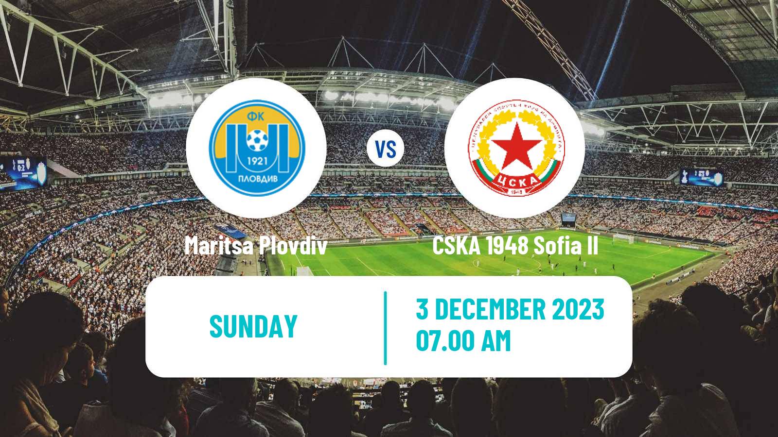 Soccer Bulgarian Vtora Liga Maritsa Plovdiv - CSKA 1948 Sofia II