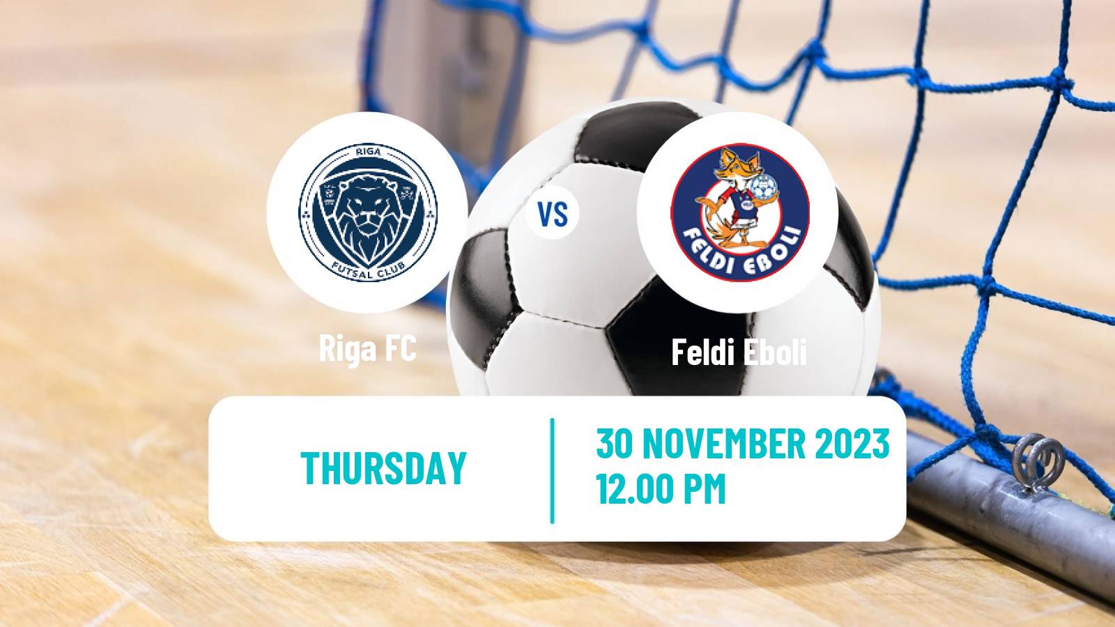 Futsal UEFA Futsal Champions League Riga FC - Feldi Eboli