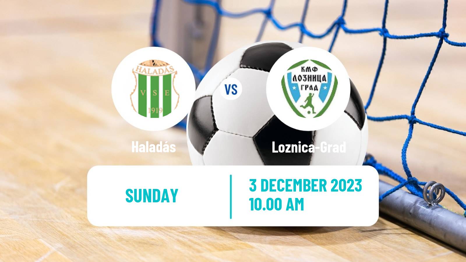 Futsal UEFA Futsal Champions League Haladás - Loznica-Grad