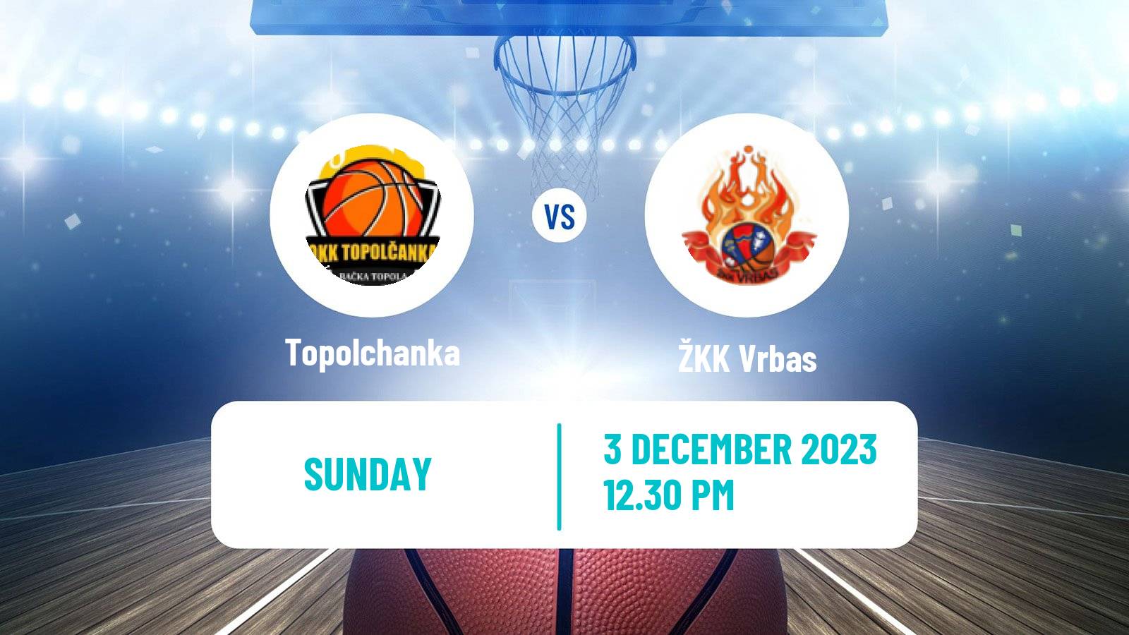 Basketball Serbian 1 ZLS Basketball Women Topolchanka - Vrbas