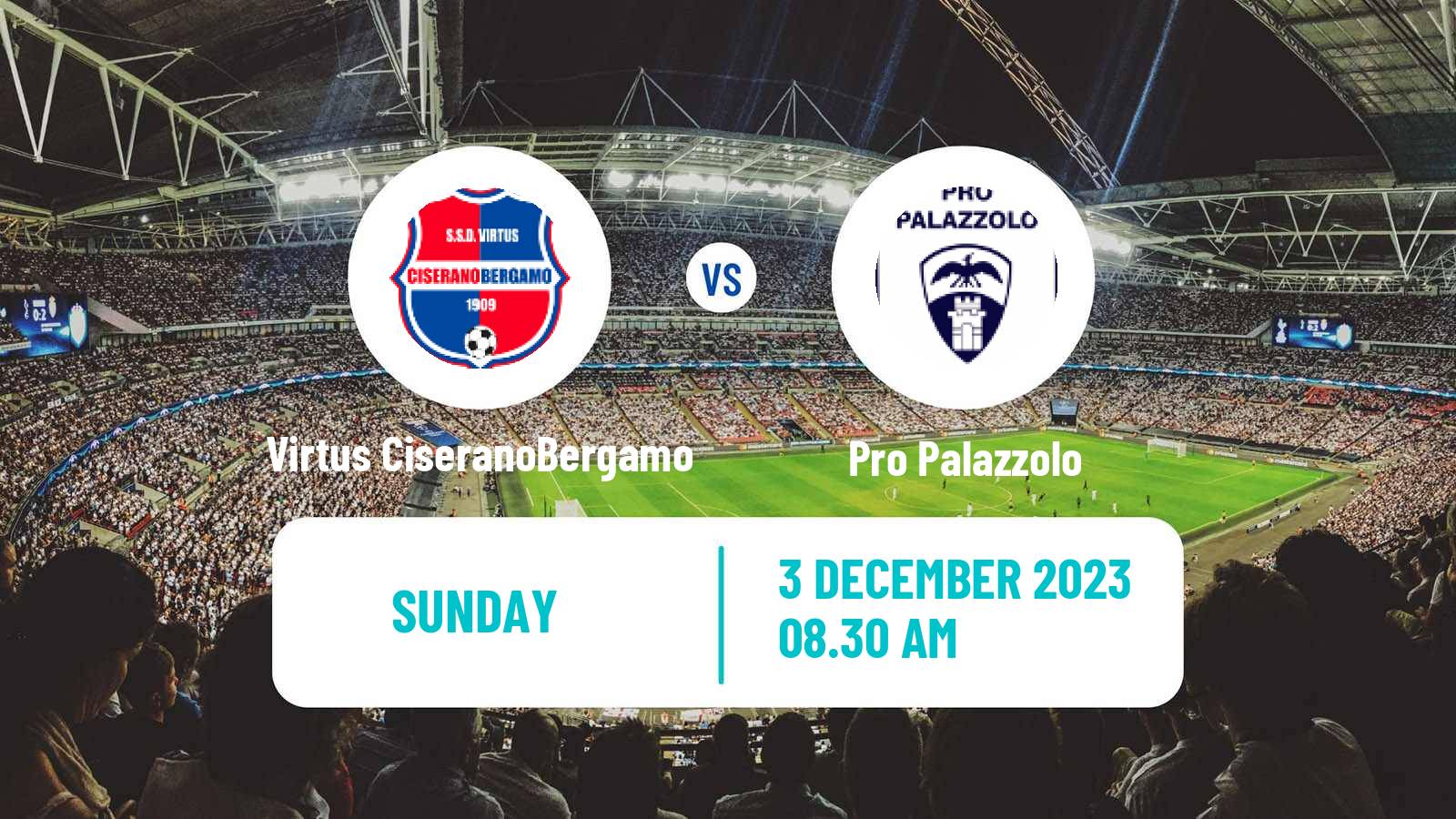 Soccer Italian Serie D - Group B Virtus CiseranoBergamo - Pro Palazzolo