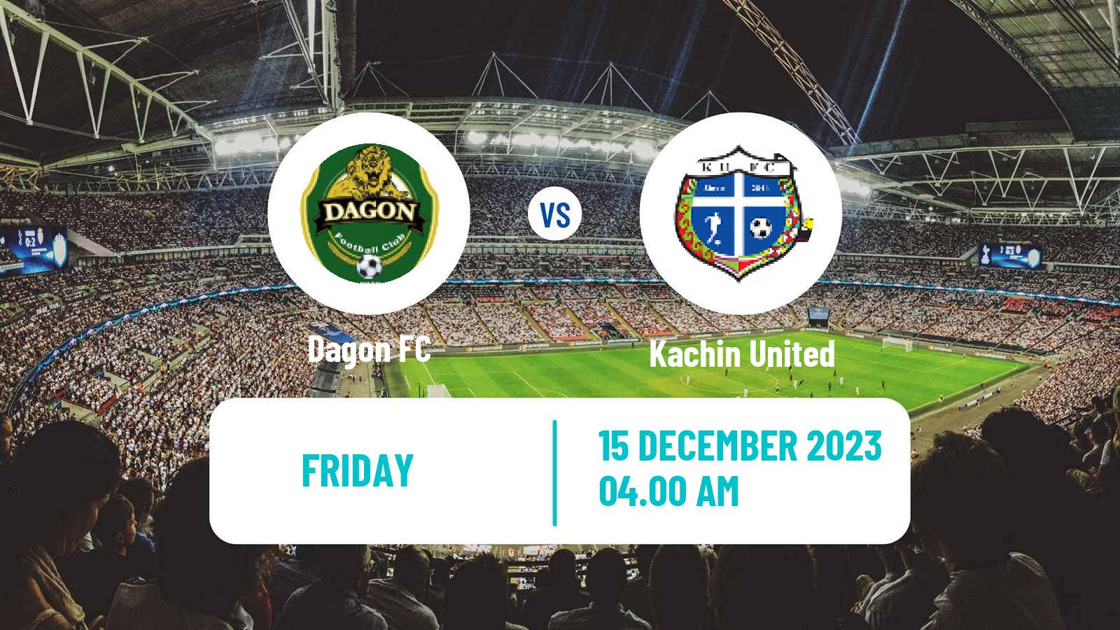 Soccer Myanmar National League Dagon - Kachin United