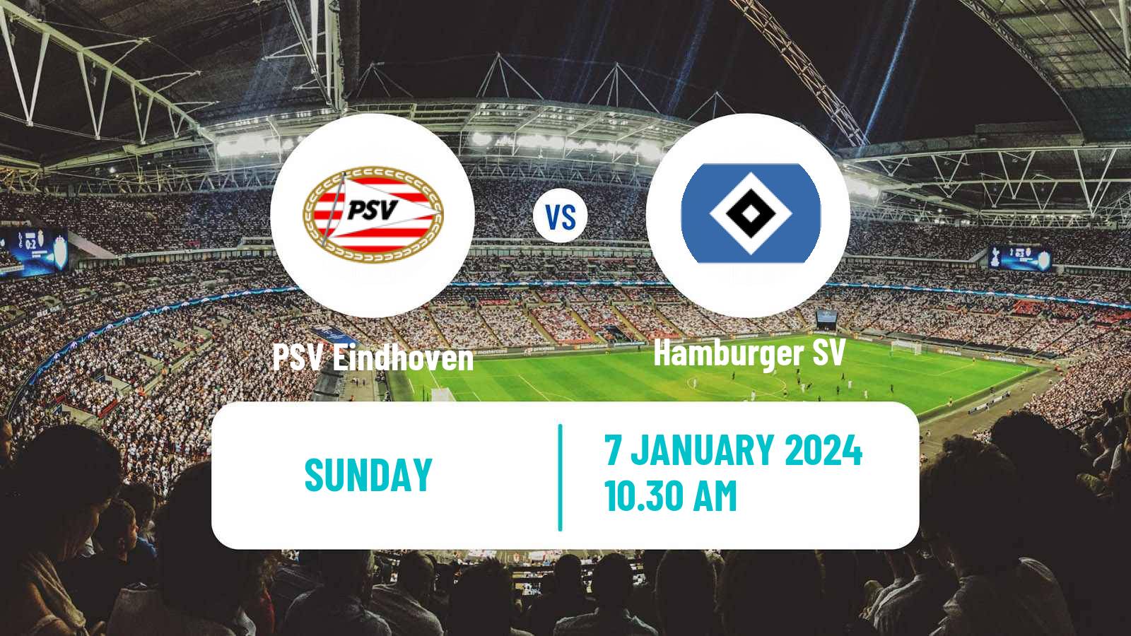 Football Club Friendly PSV Eindhoven - Hamburger SV