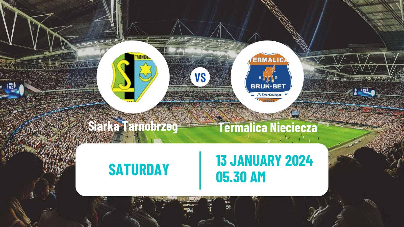 Soccer Club Friendly Siarka Tarnobrzeg - Termalica Nieciecza