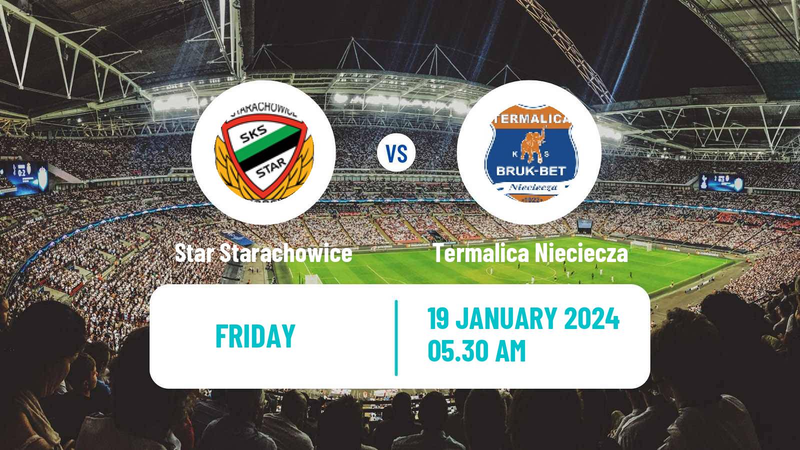 Soccer Club Friendly Star Starachowice - Termalica Nieciecza