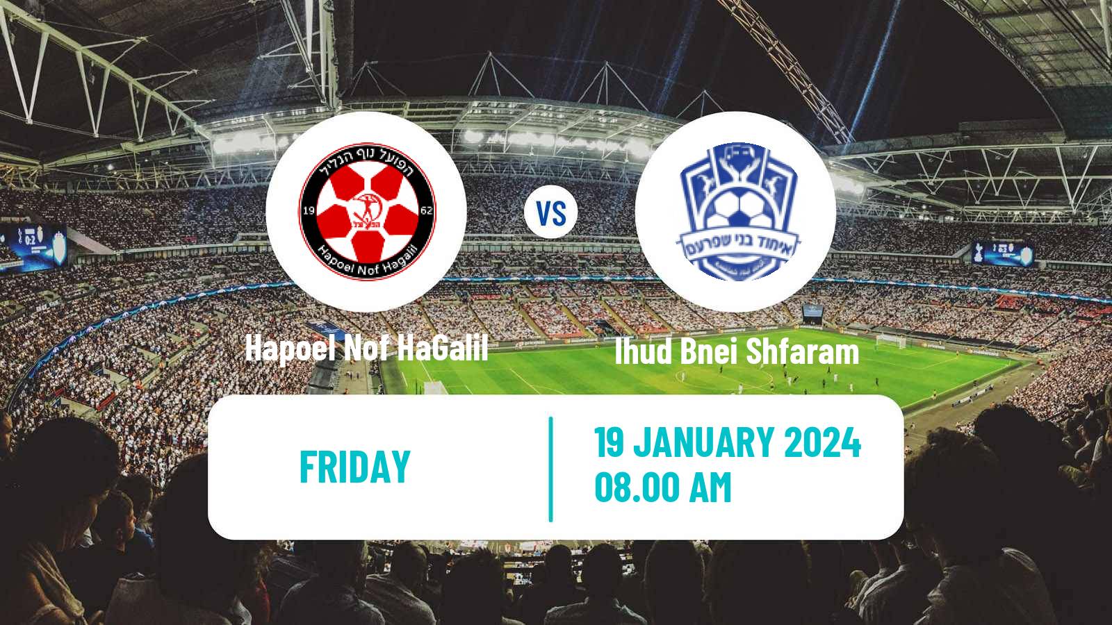 Soccer Israeli Liga Leumit Hapoel Nof HaGalil - Ihud Bnei Shfaram