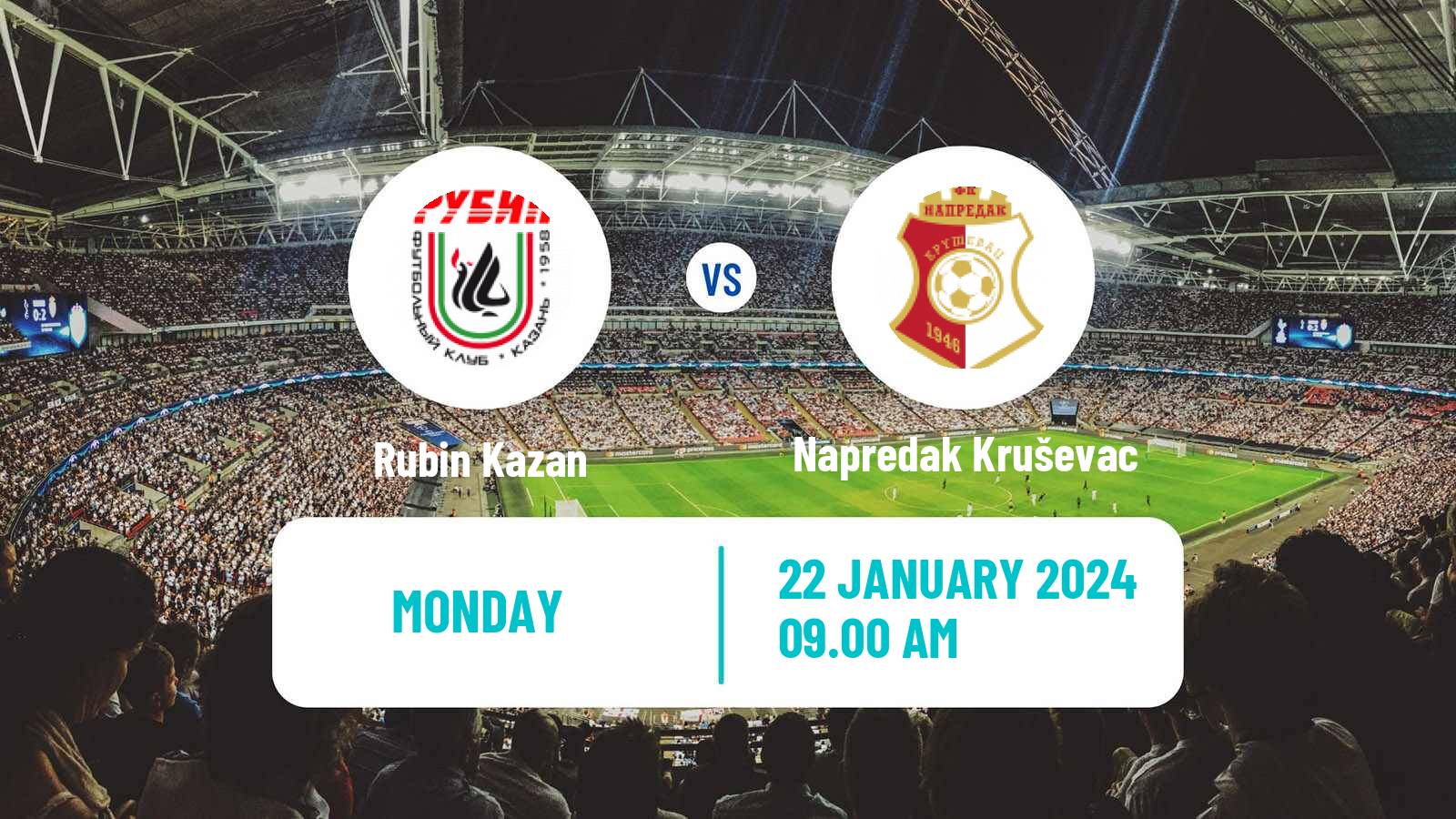 Soccer Club Friendly Rubin Kazan - Napredak Kruševac