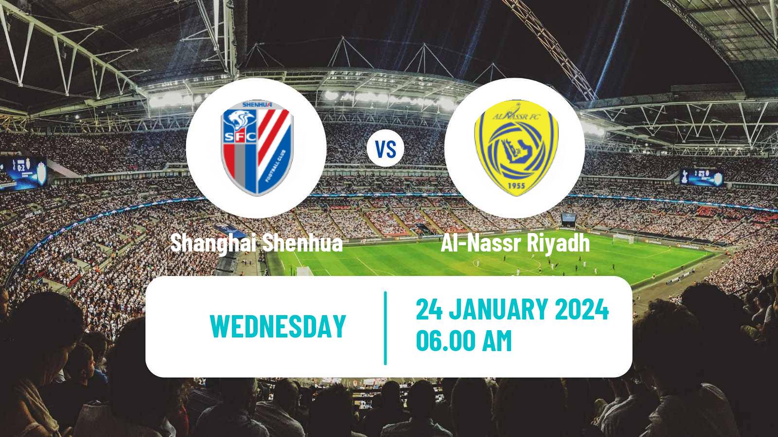 Soccer Club Friendly Shanghai Shenhua - Al-Nassr Riyadh