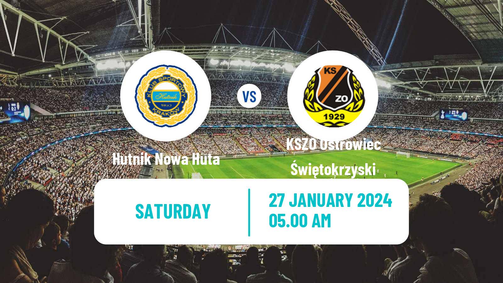Soccer Club Friendly Hutnik Nowa Huta - KSZO Ostrowiec Świętokrzyski