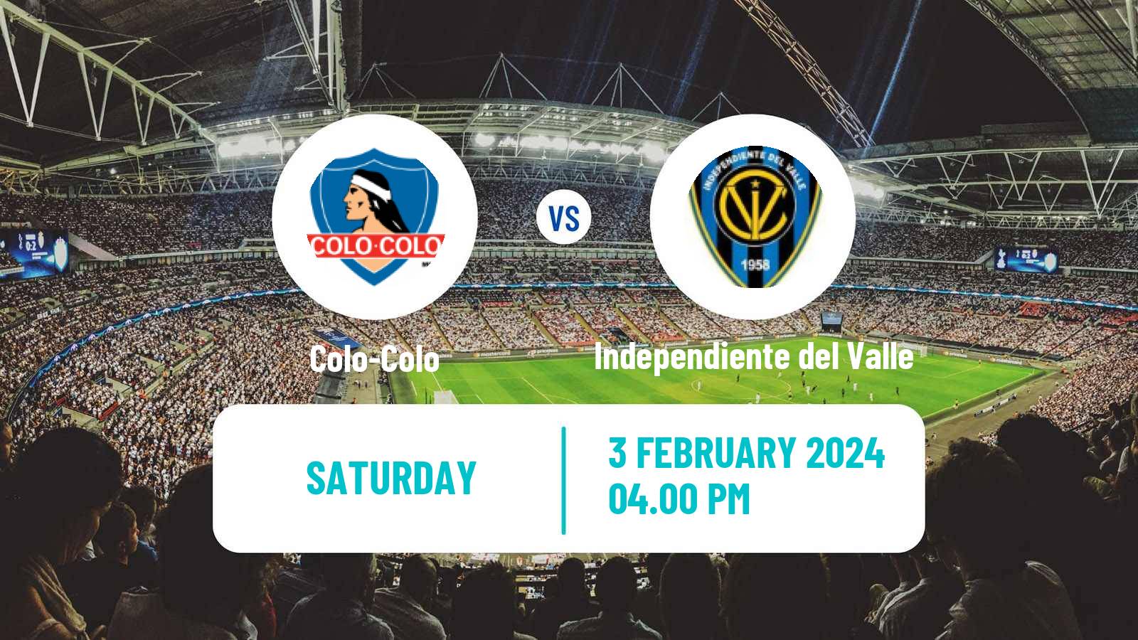 Soccer Club Friendly Colo-Colo - Independiente del Valle