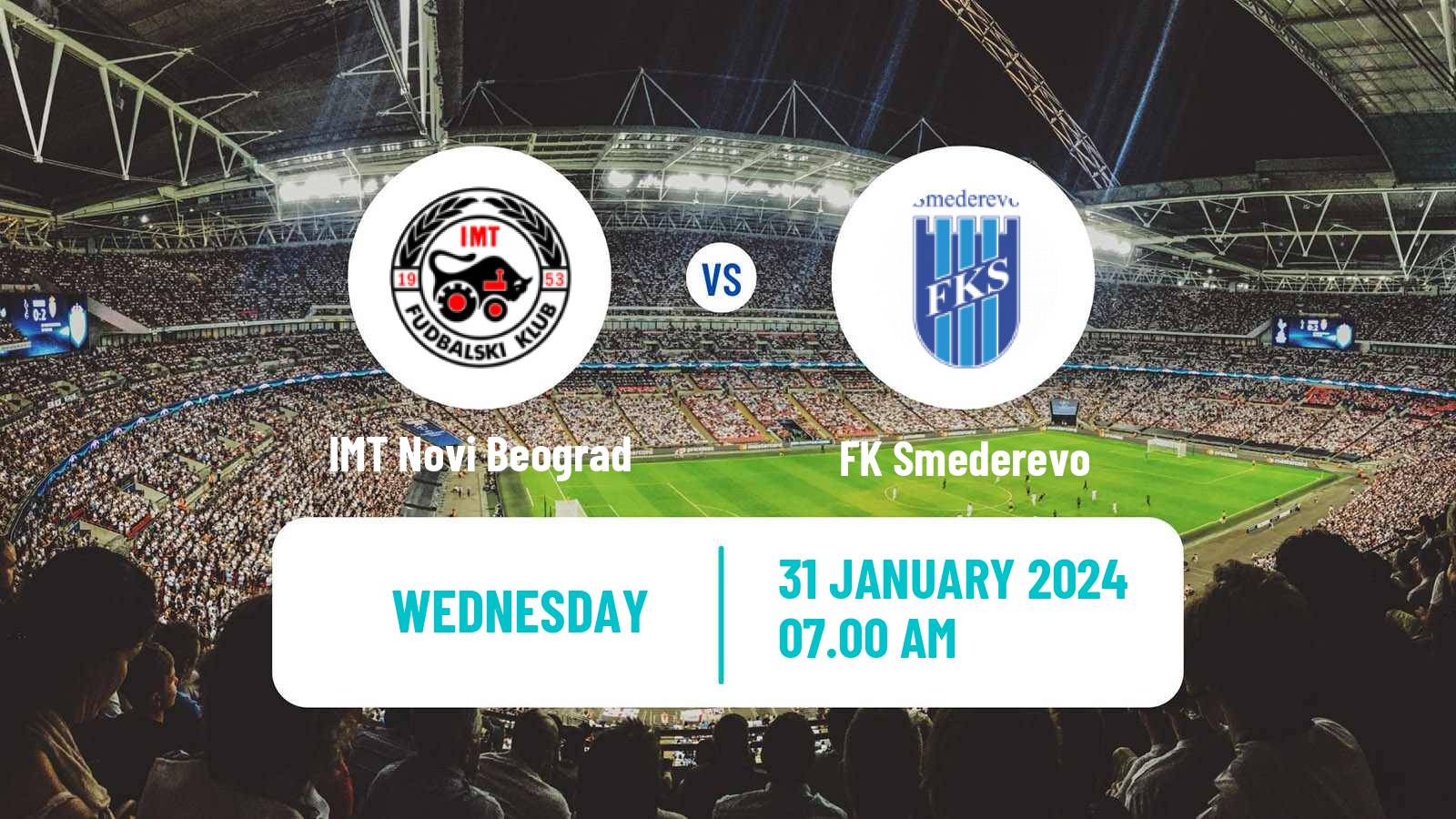 Soccer Club Friendly IMT Novi Beograd - Smederevo