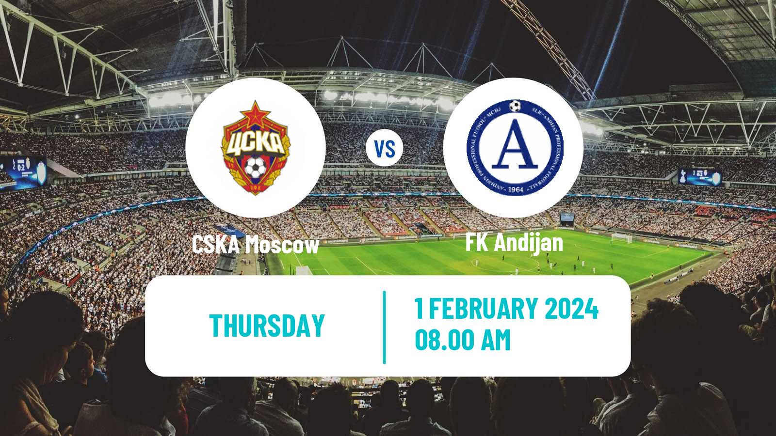 Soccer Club Friendly CSKA Moscow - Andijan
