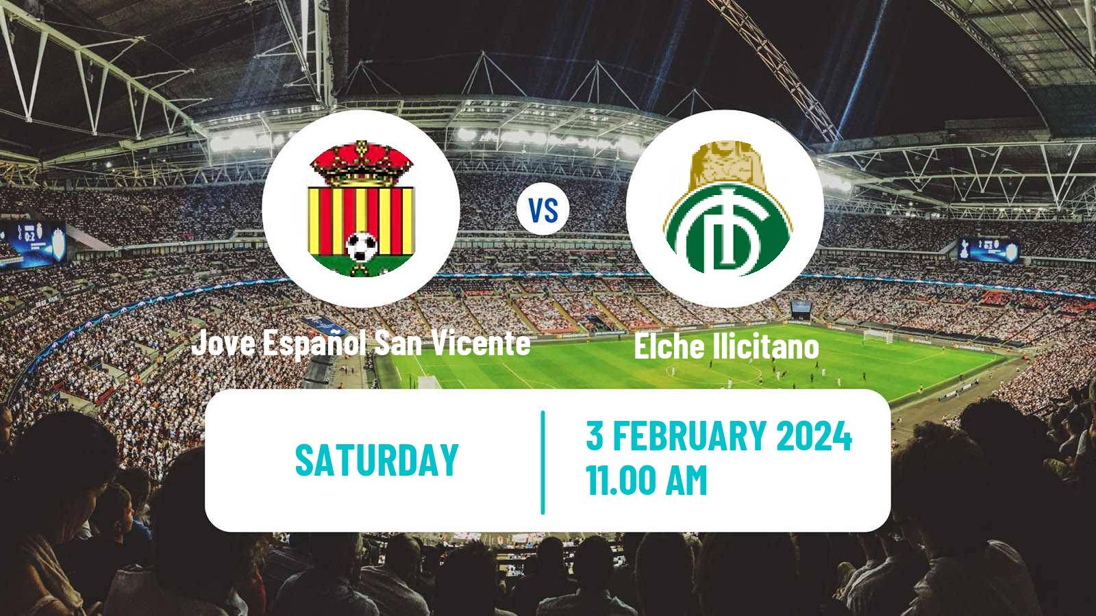 Soccer Spanish Tercera RFEF - Group 6 Jove Español San Vicente - Elche Ilicitano