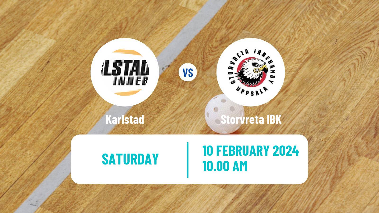 Floorball Swedish Superligan Floorball Karlstad - Storvreta IBK