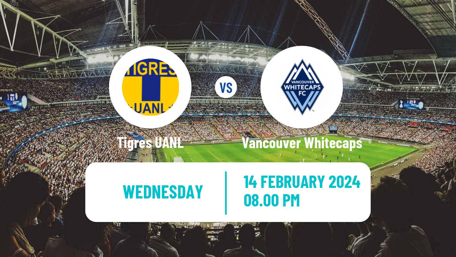 Soccer CONCACAF Champions League Tigres UANL - Vancouver Whitecaps