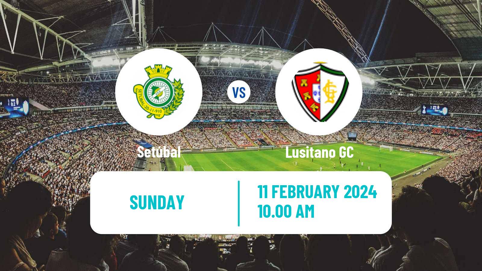 Soccer Campeonato de Portugal - Group D Setúbal - Lusitano GC