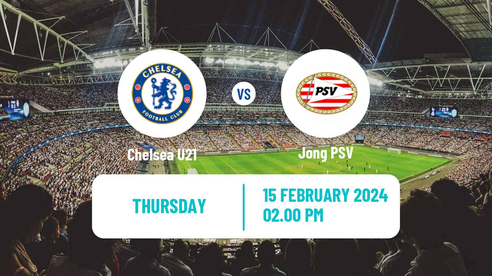 Soccer English Premier League International Cup Chelsea U21 - Jong PSV