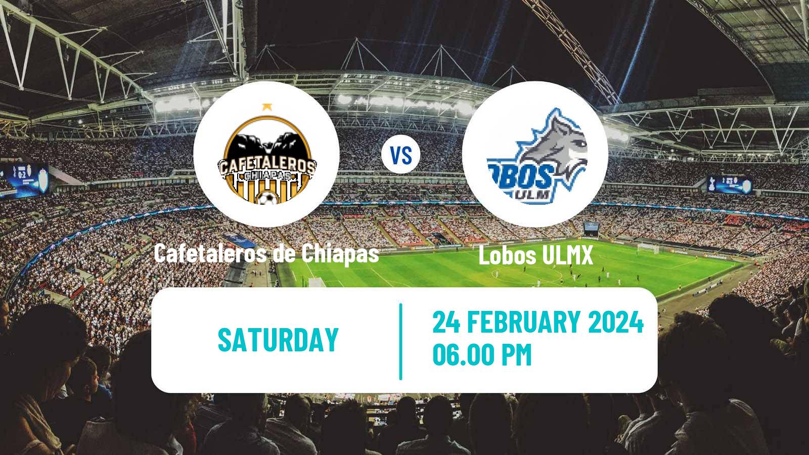Soccer Mexican Liga Premier Serie A Cafetaleros de Chiapas - Lobos ULMX