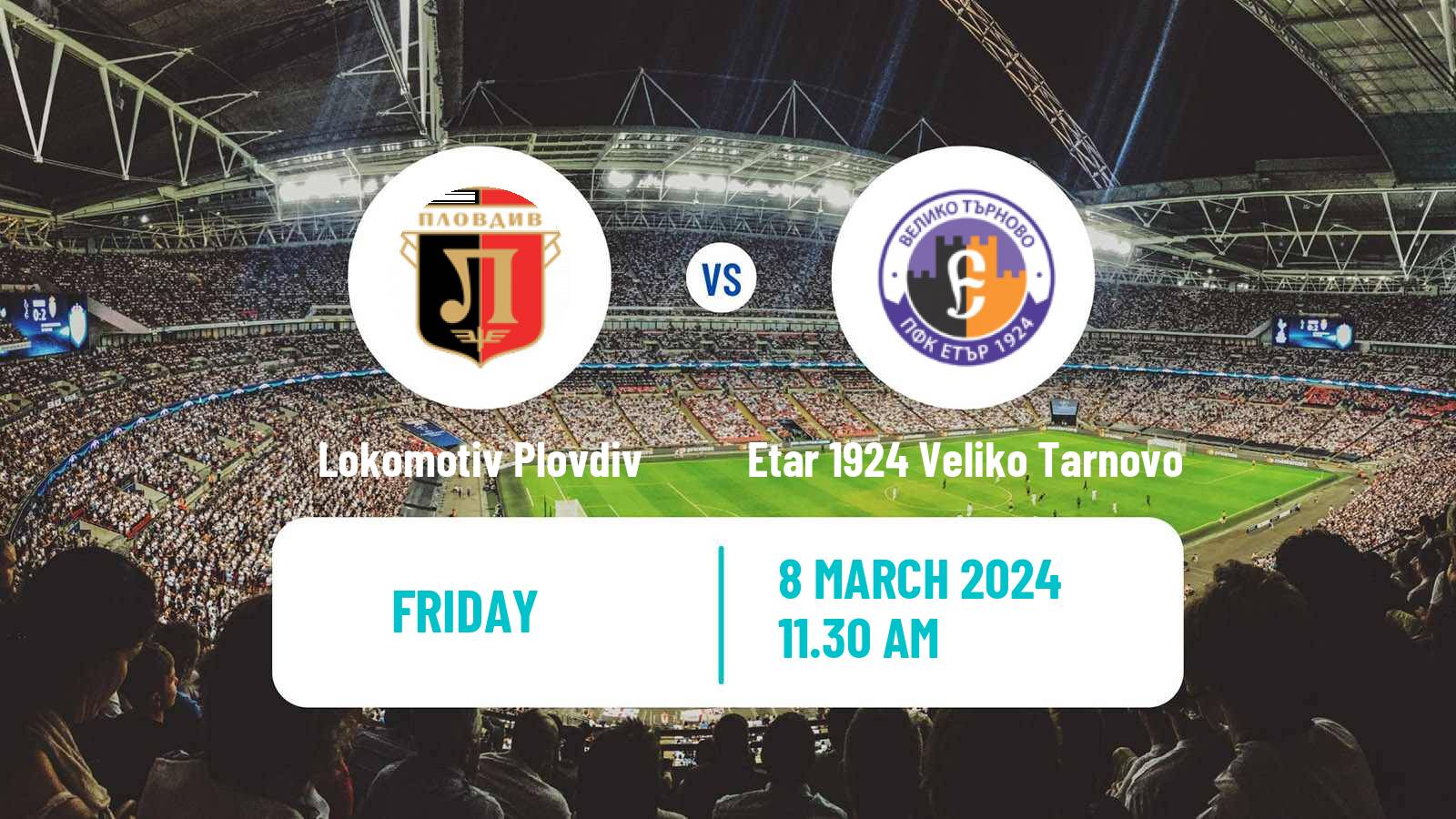 Soccer Bulgarian Parva Liga Lokomotiv Plovdiv - Etar 1924 Veliko Tarnovo