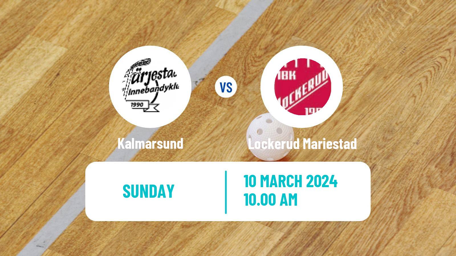 Floorball Swedish Superligan Floorball Women Kalmarsund - Lockerud Mariestad