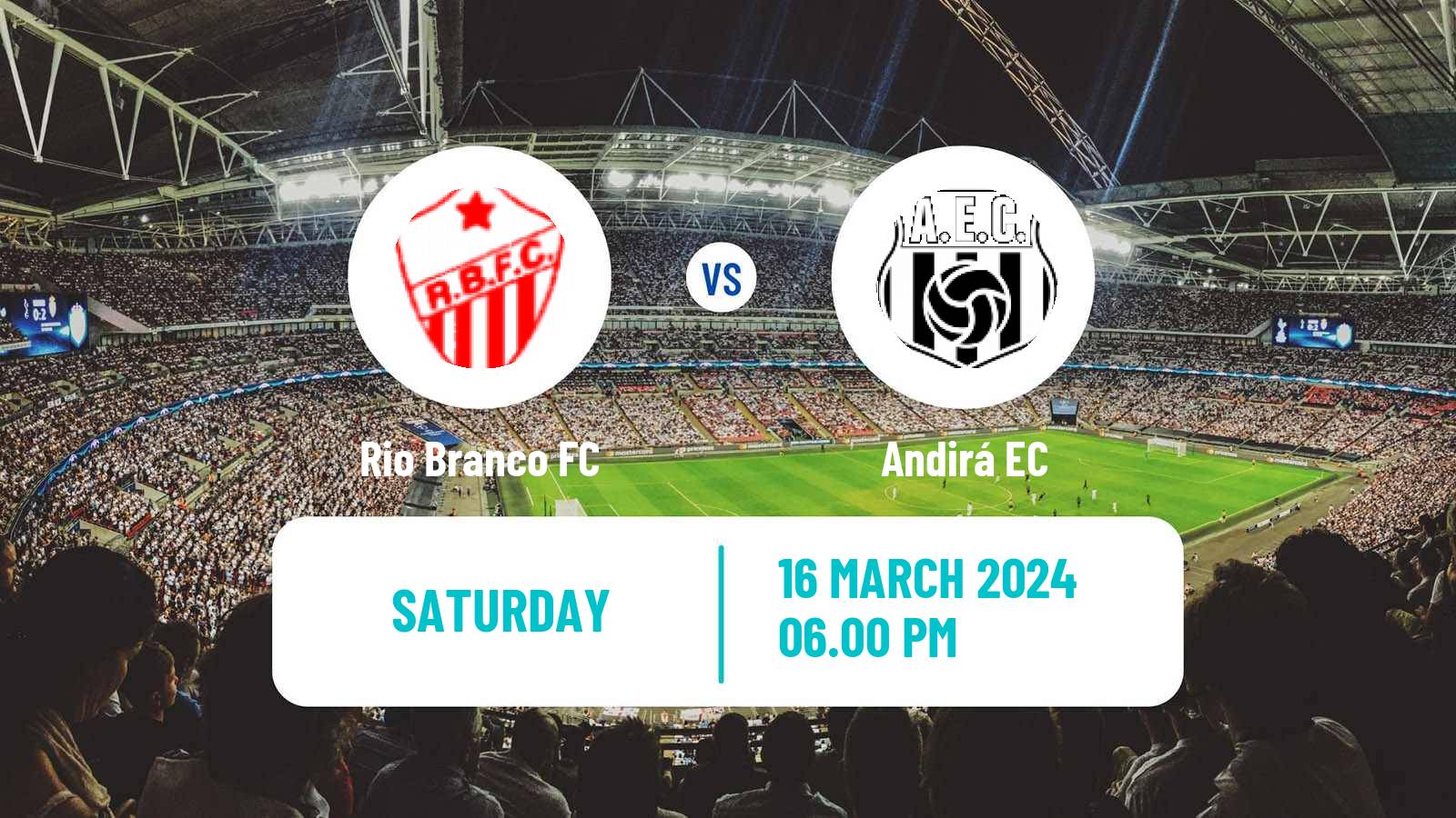 Soccer Brazilian Campeonato Acreano Rio Branco FC - Andirá