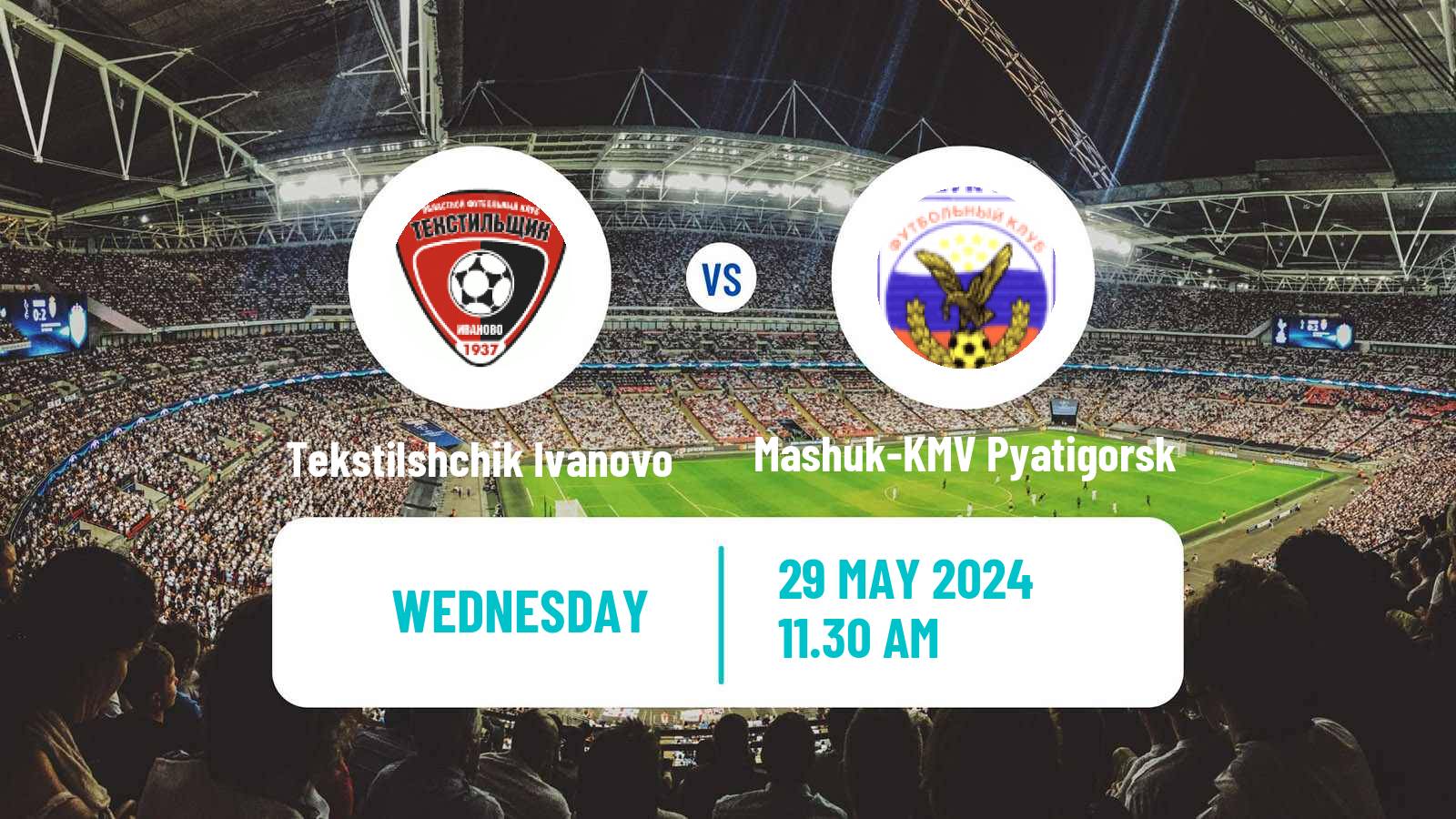 Soccer Russian FNL 2 Division A Silver Tekstilshchik Ivanovo - Mashuk-KMV Pyatigorsk