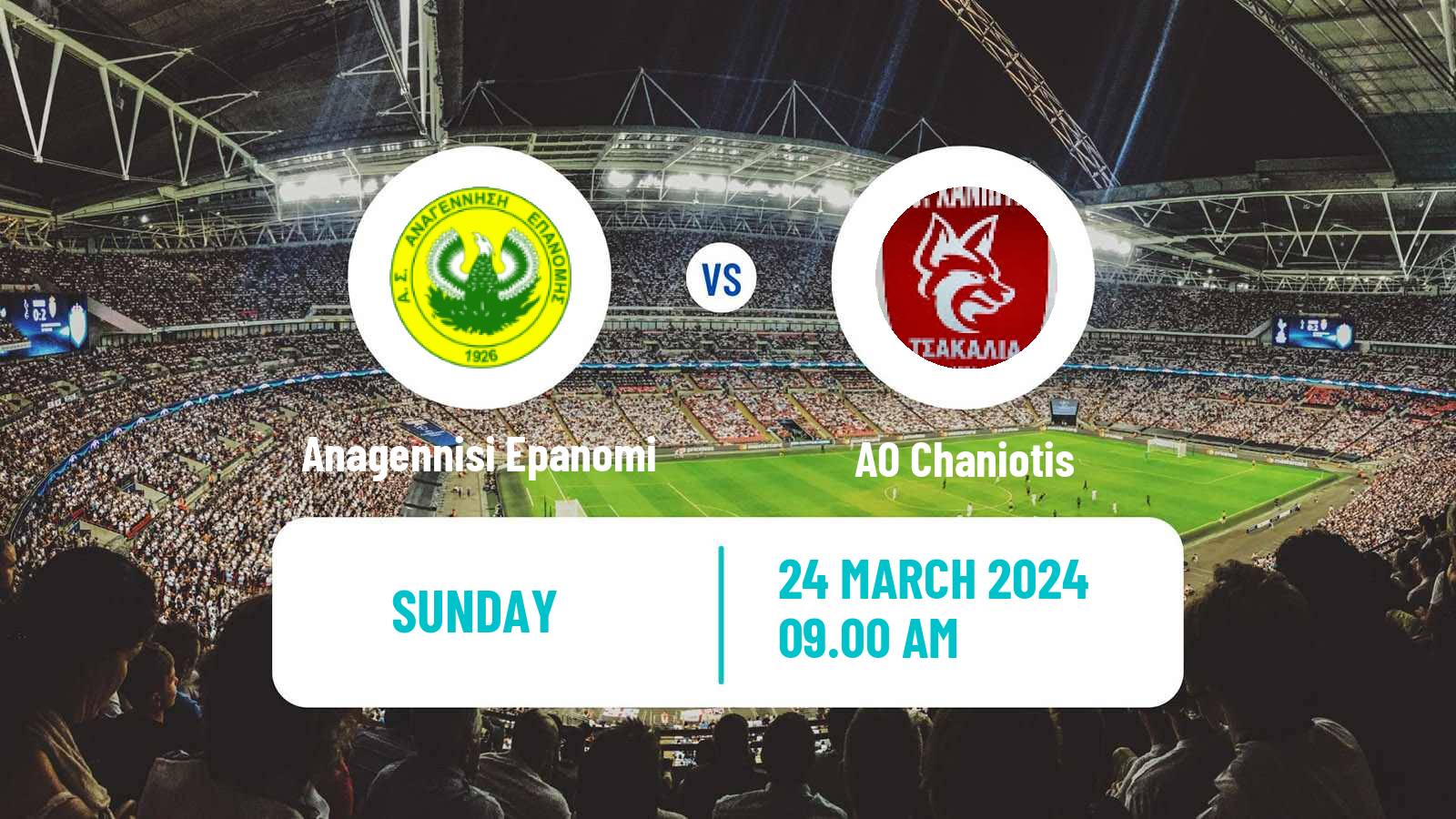 Soccer Greek Gamma Ethniki - Group 1 Anagennisi Epanomi - Chaniotis