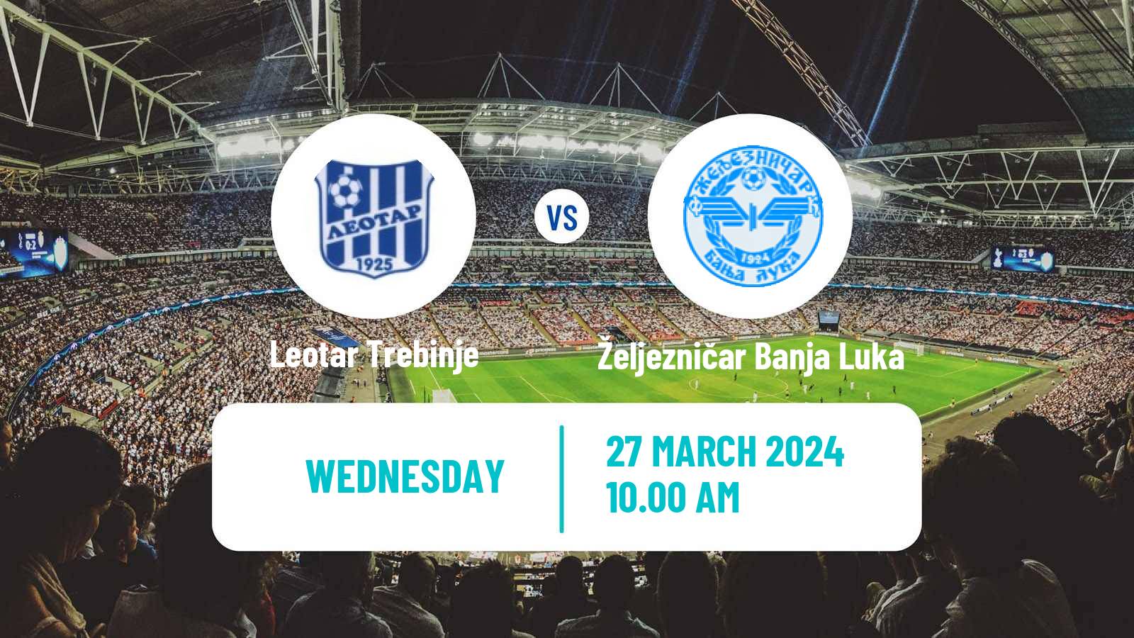 Soccer Bosnian Prva Liga RS Leotar Trebinje - Željezničar Banja Luka