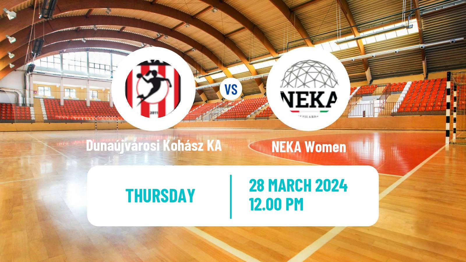 Handball Hungarian Division 1 Handball Women Dunaújvárosi Kohász KA - NEKA