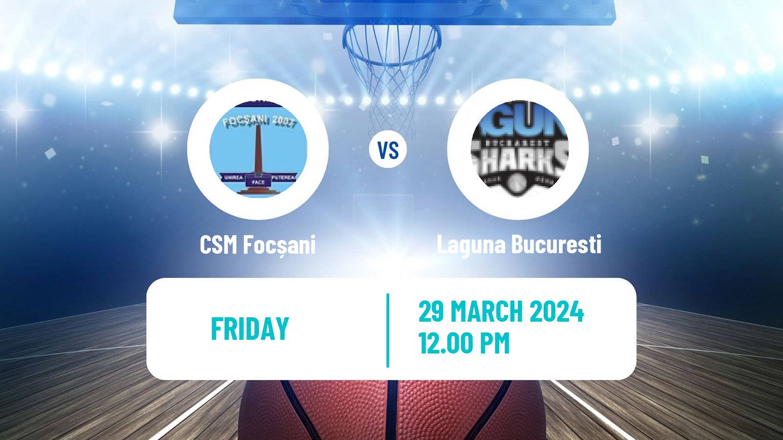 Basketball Romanian Divizia A Basketball CSM Focșani - Laguna Bucuresti