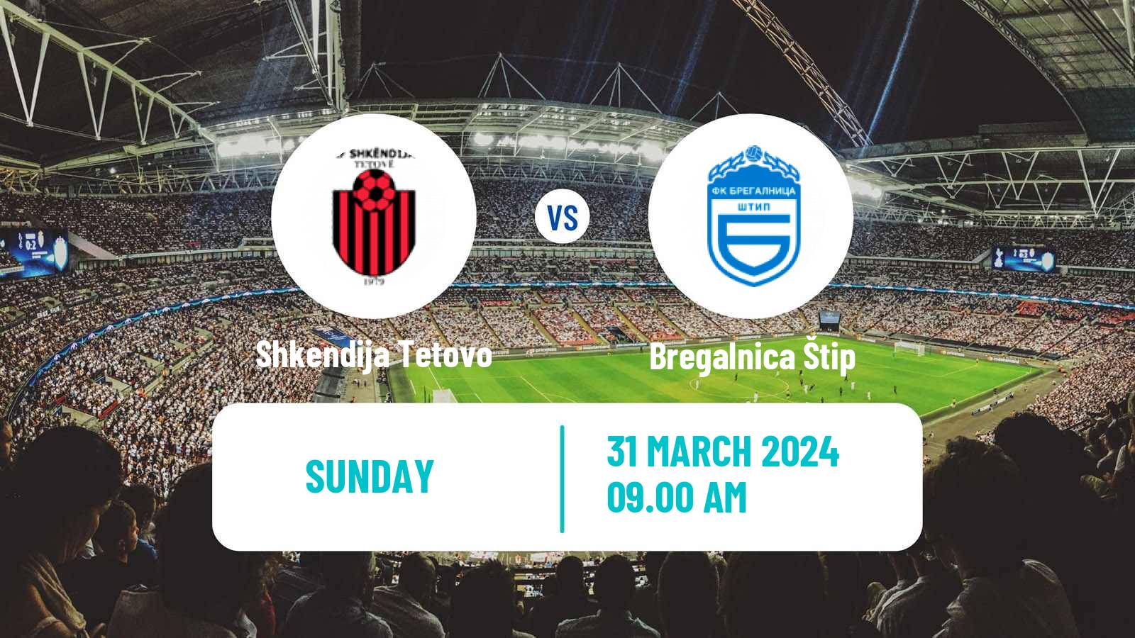 Soccer North Macedonian 1 MFL Shkendija Tetovo - Bregalnica Štip