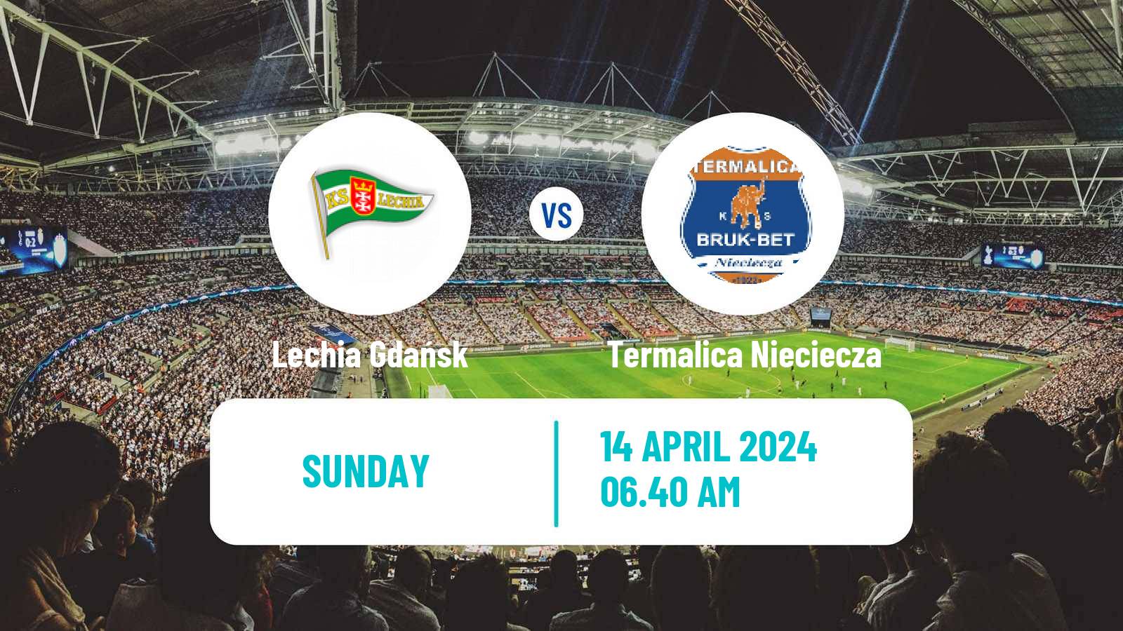 Soccer Polish Division 1 Lechia Gdańsk - Termalica Nieciecza