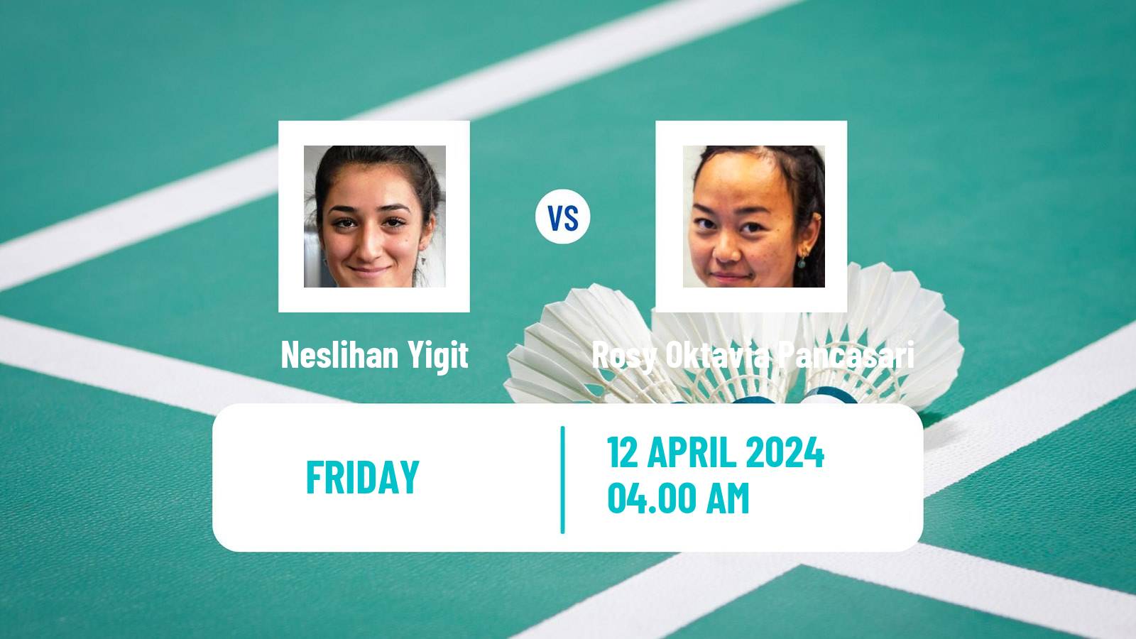 Badminton BWF European Championship Women Neslihan Yigit - Rosy Oktavia Pancasari