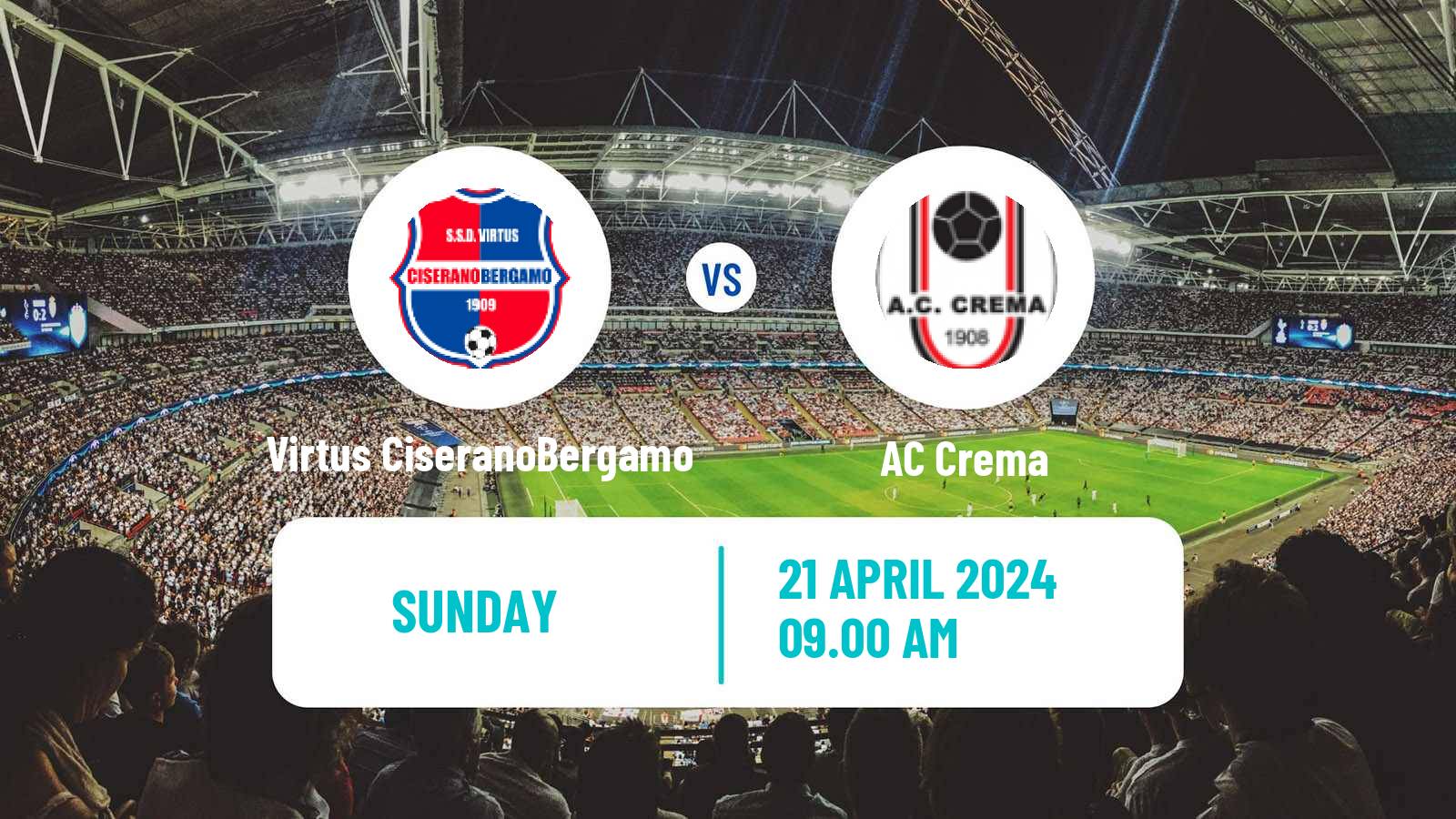 Soccer Italian Serie D - Group B Virtus CiseranoBergamo - Crema