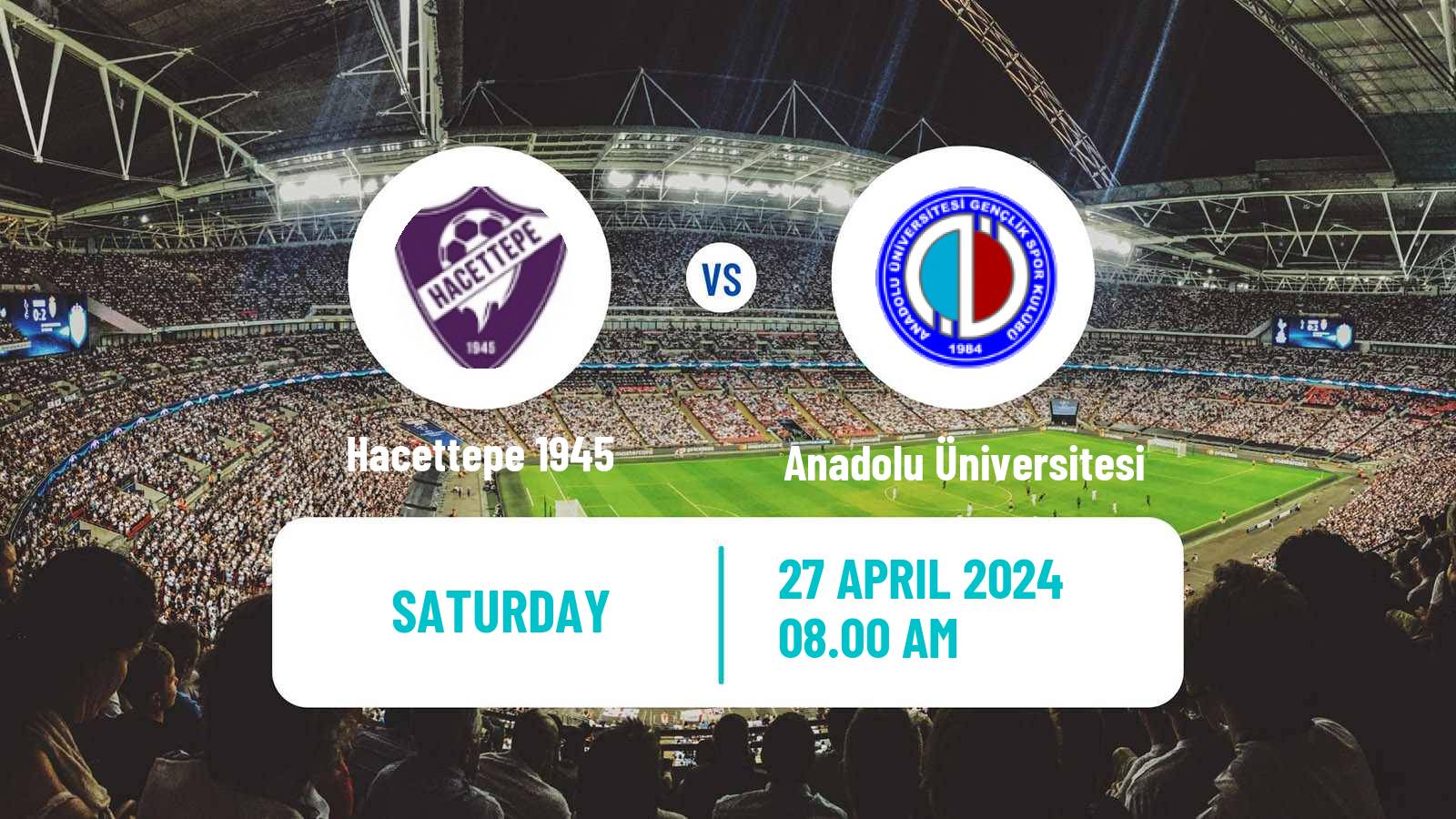 Soccer Turkish 3 Lig Group 2 Hacettepe 1945 - Anadolu Üniversitesi