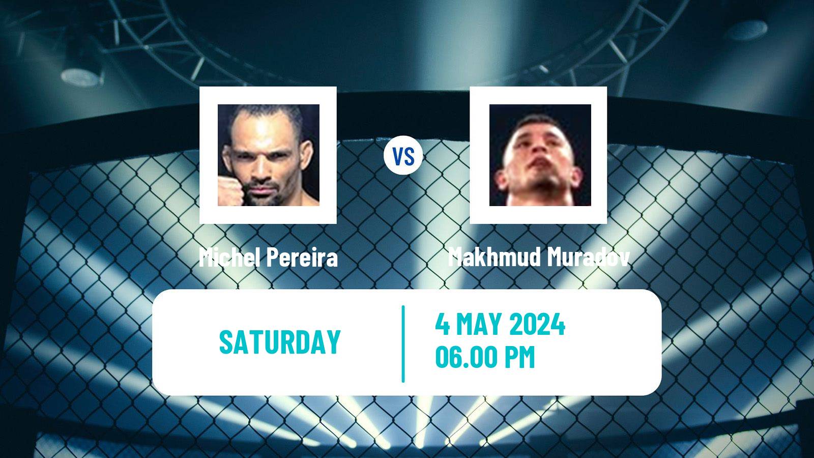 MMA Middleweight UFC Men Michel Pereira - Makhmud Muradov