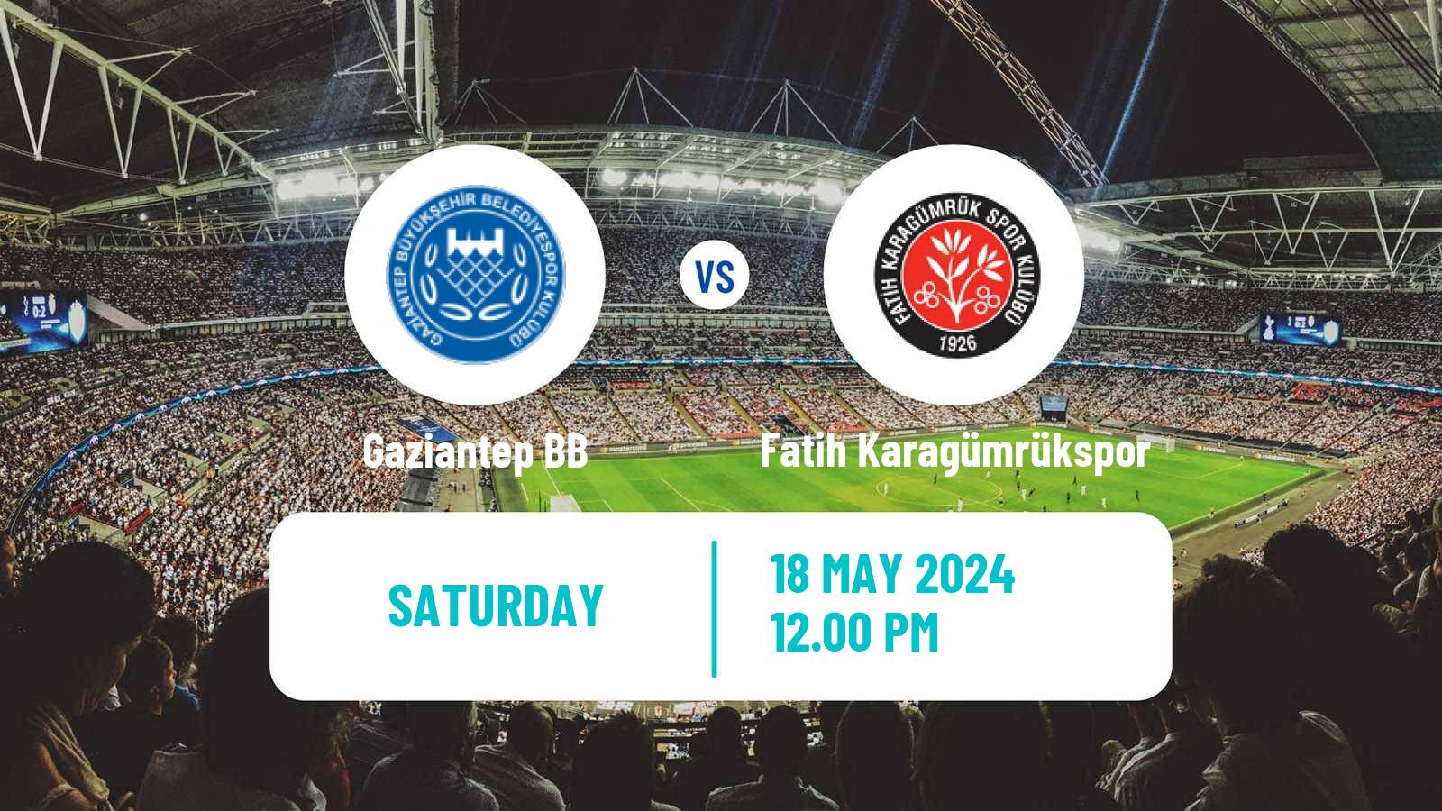 Soccer Turkish Super League Gaziantep - Fatih Karagümrükspor