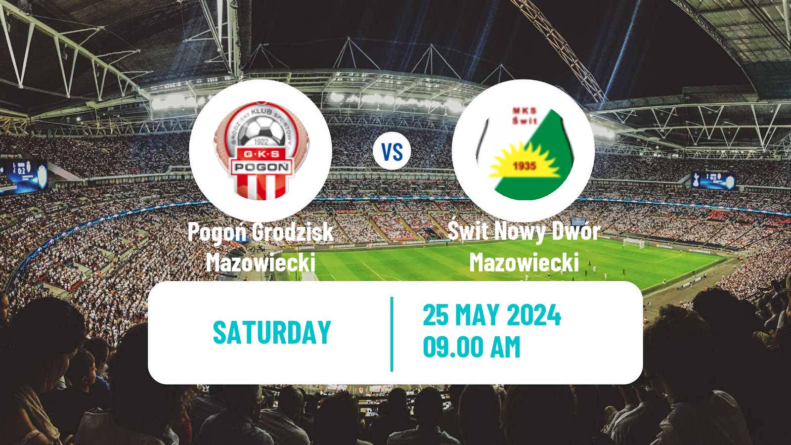 Football Polish Division 3 - Group I Pogoń Grodzisk Mazowiecki - Świt Nowy Dwór Mazowiecki